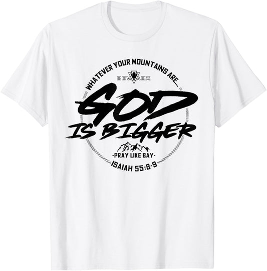 Whatever Your Mountains Are God Is Bigger T-Shirt - T-Shirt | White