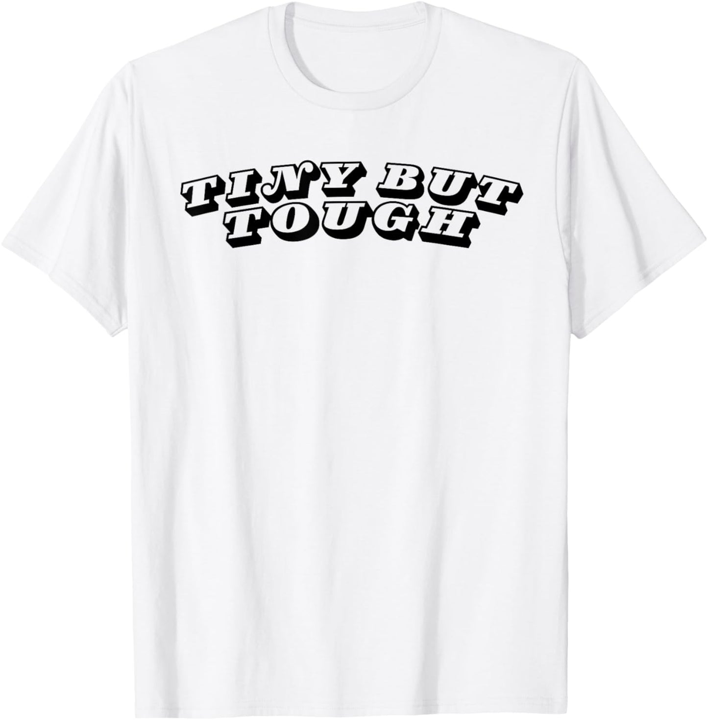 Women's Funny Tiny But Tough Novelty T-Shirt - T-Shirt | White