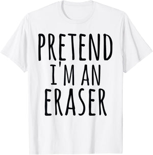Funny Easy Halloween PRETEND I'M AN ERASER Costume Teacher Women Kids T-Shirt - T-Shirt | White