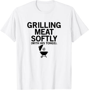 Grilling Meat Softly With His Tongs Funny BBQ Party Lovers T-Shirt - T-Shirt | White