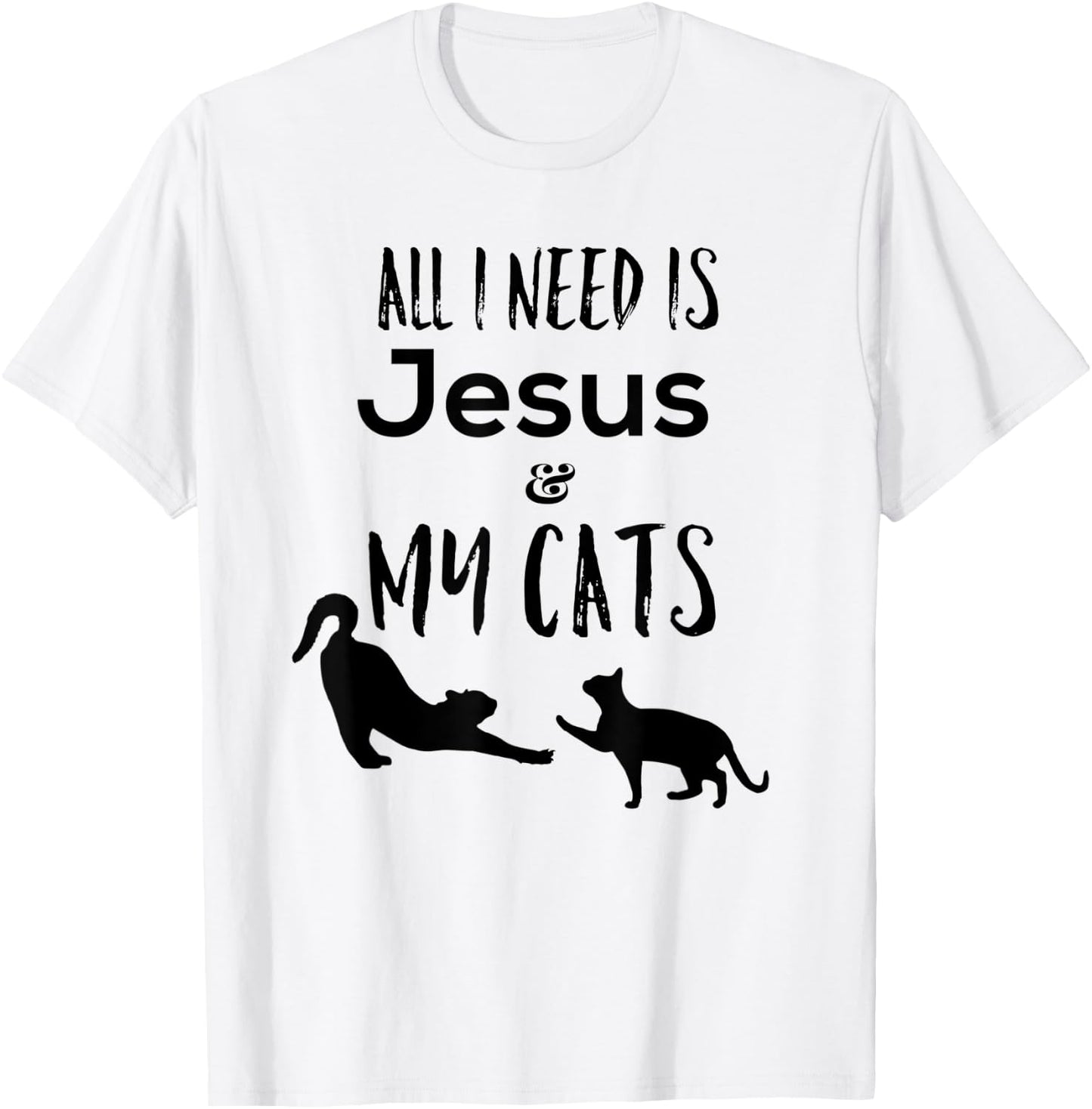 All I need is Jesus and My Cats Funny T-Shirt - T-Shirt | White