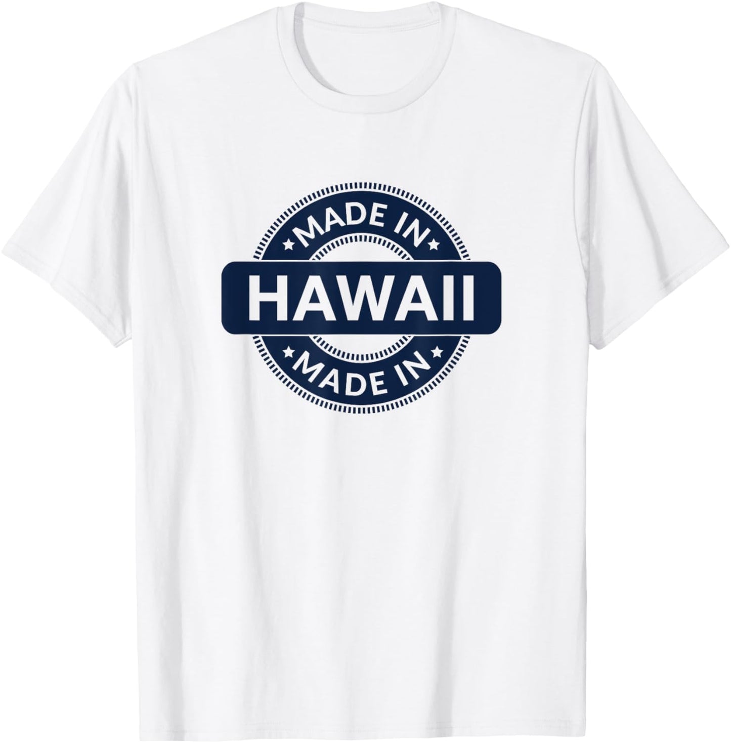 Hawaii Home - Born / Made in Hawaii - Classic T-Shirt - T-Shirt | White