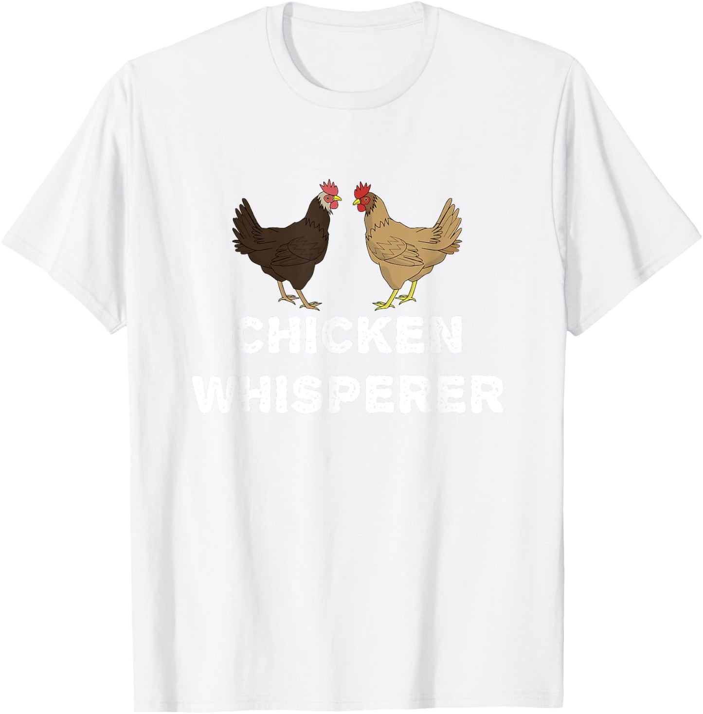 Chicken Whisperer, Funny Pet Chicken Country Gift T-Shirt - T-Shirt | White