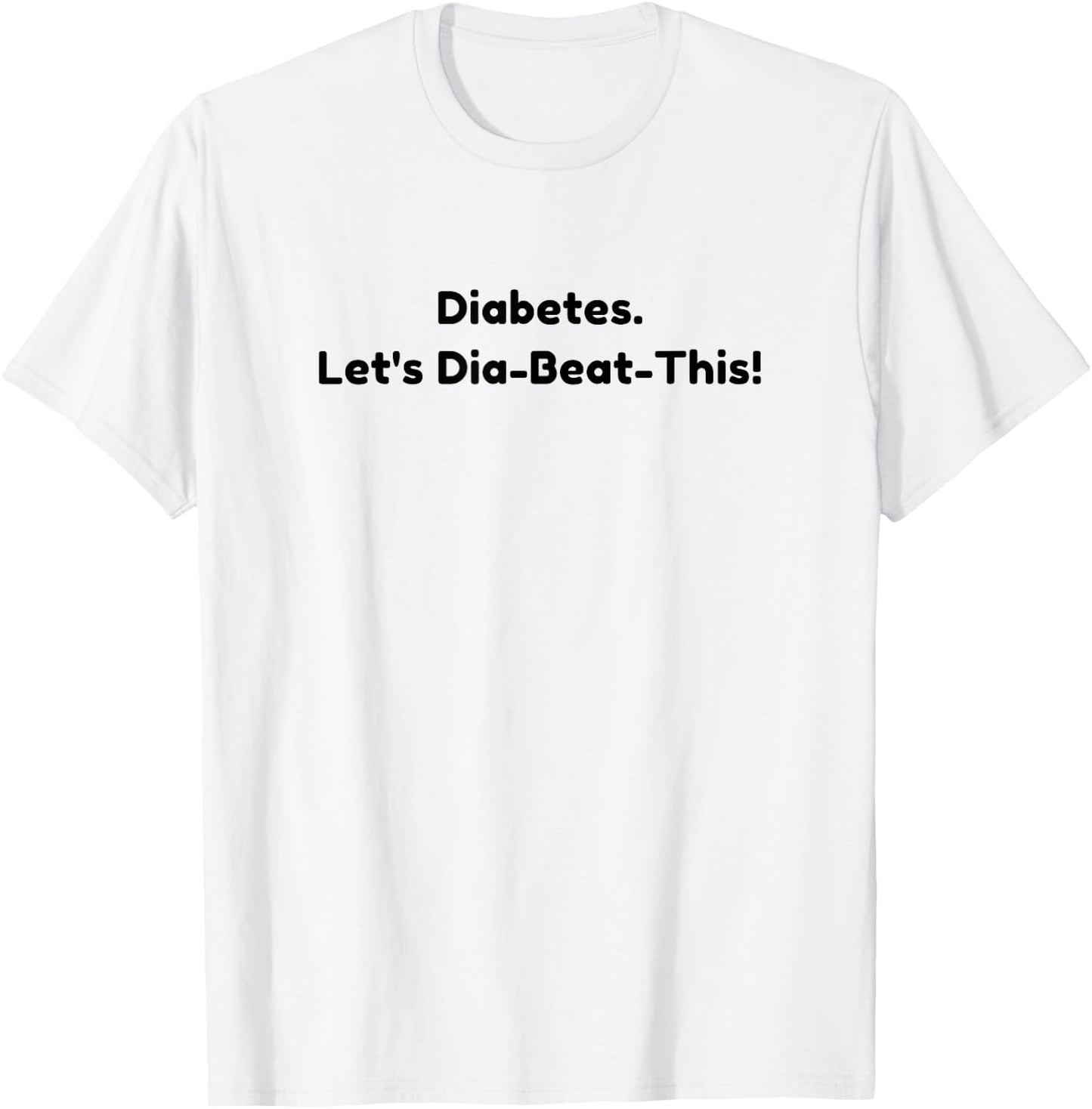 Diabetes Let's Dia-Beat-This Funny T-Shirt - T-Shirt | White