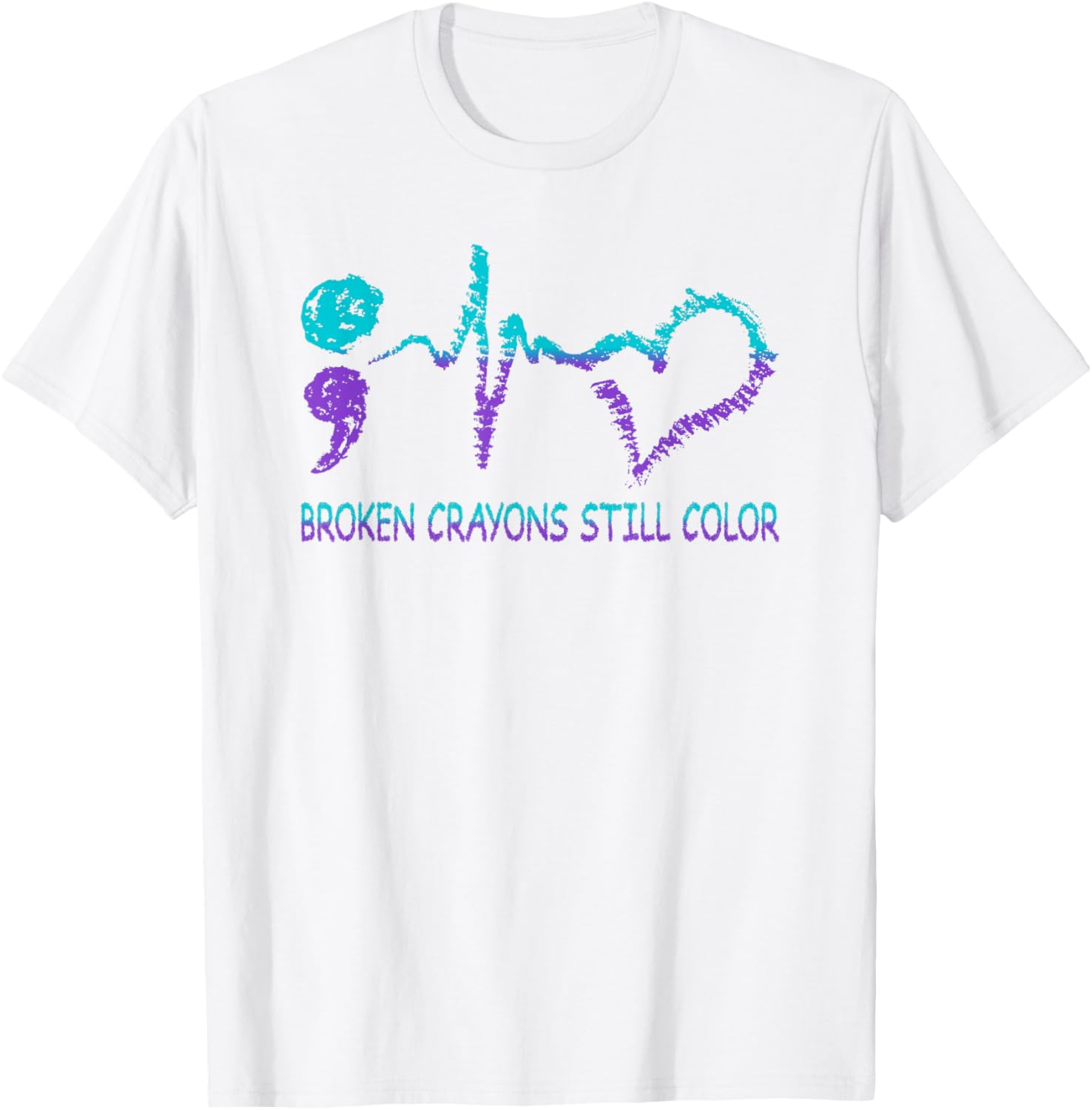 Broken Crayons Still Color Suicide Prevention Mental Health T-Shirt - T-Shirt | White