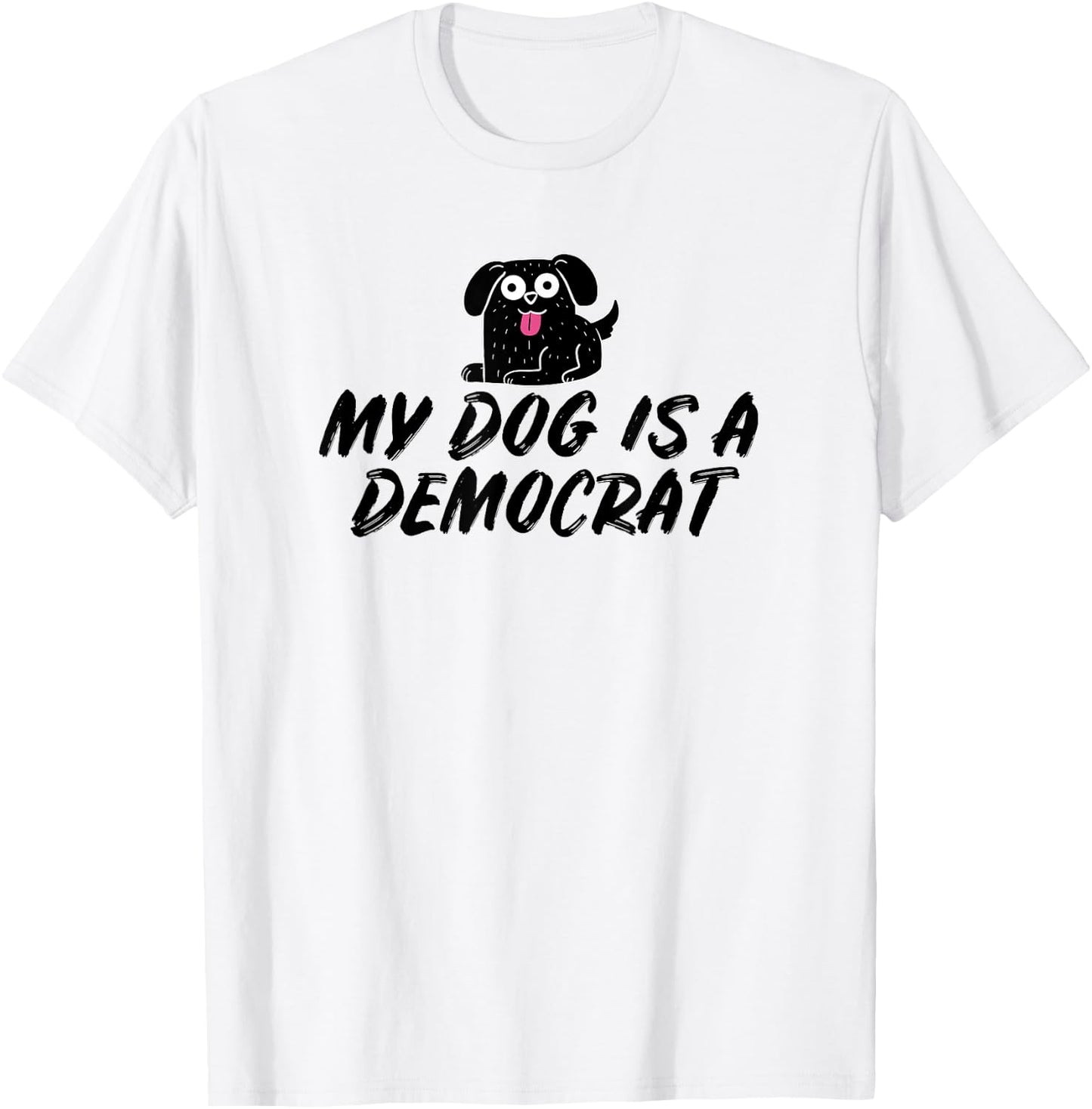 My Dog Is A Democrat T-Shirt - T-Shirt | White