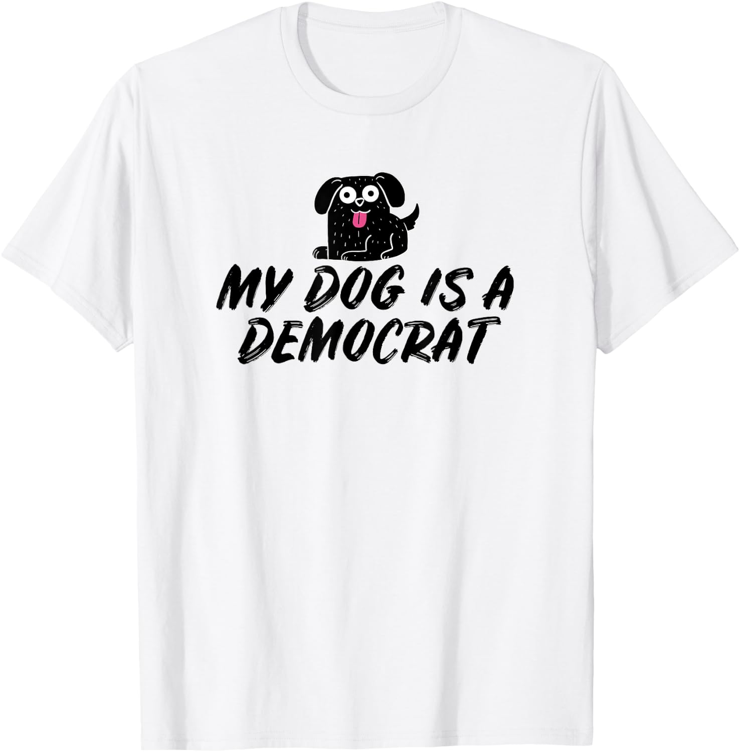 My Dog Is A Democrat T-Shirt - T-Shirt | White
