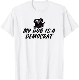 My Dog Is A Democrat T-Shirt - T-Shirt | White