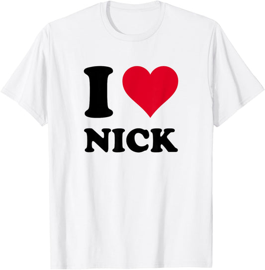 I Love Nick T-Shirt - T-Shirt | White