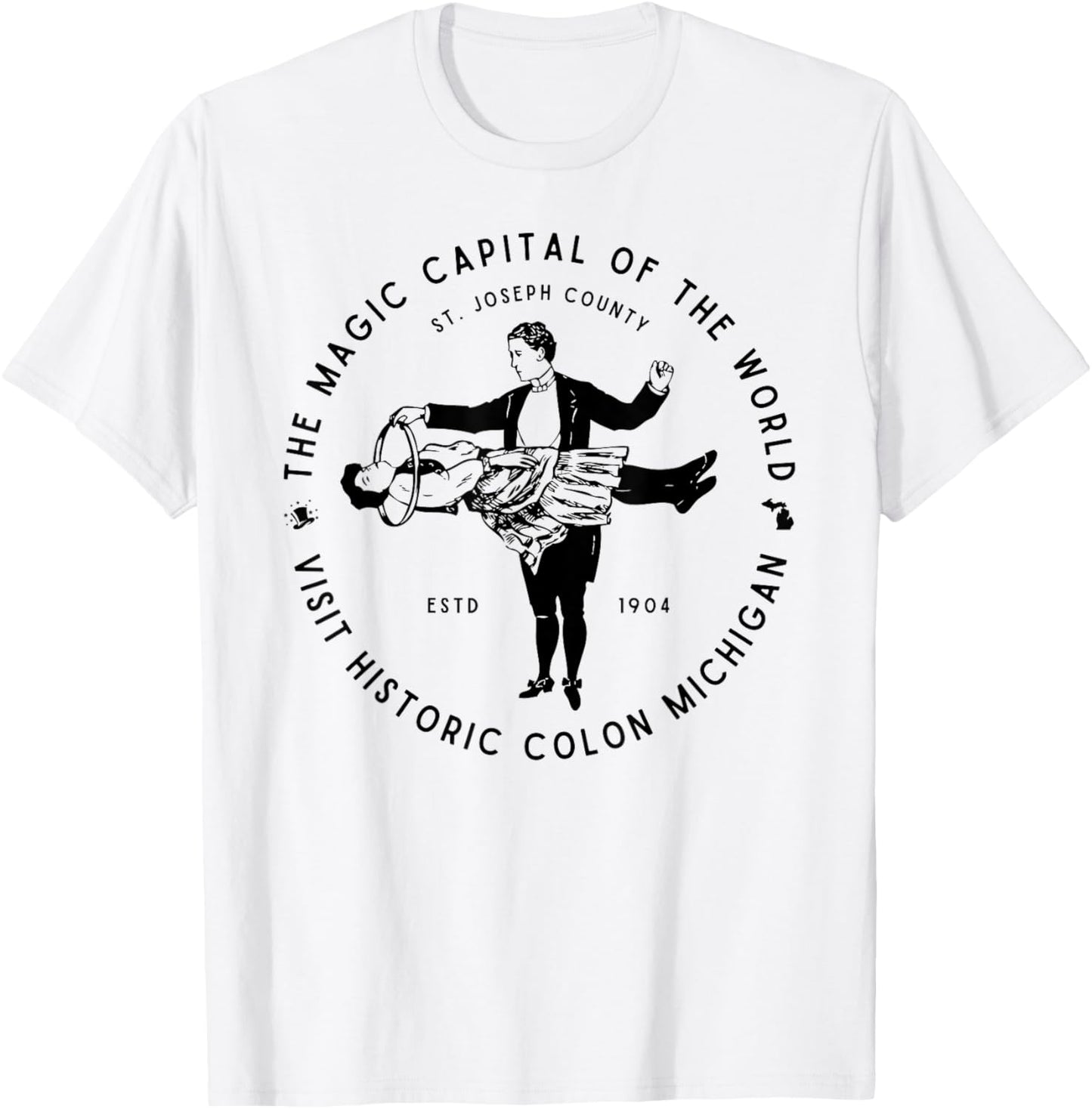 Visit Historic Colon Michigan The Magic Capital of the World T-Shirt - T-Shirt | White
