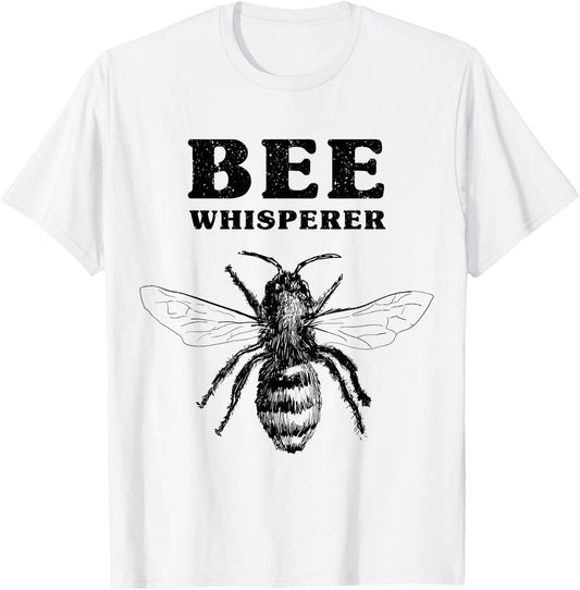 Bee Whisperer T Shirt Funny Beekeeping Lover Gift T-Shirt - T-Shirt | White