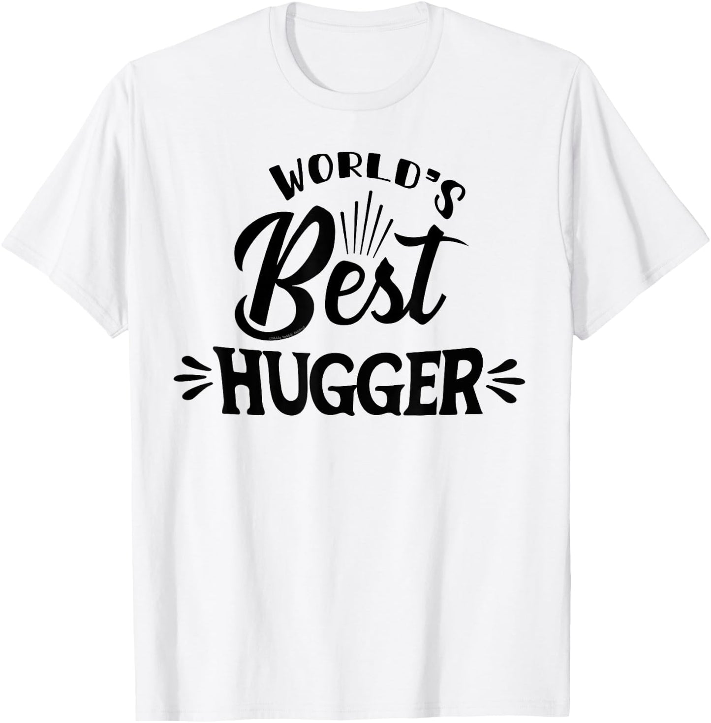 World's BEST Hugger for Mom Dad Grandma Grandpa-World's Best T-Shirt - T-Shirt | White