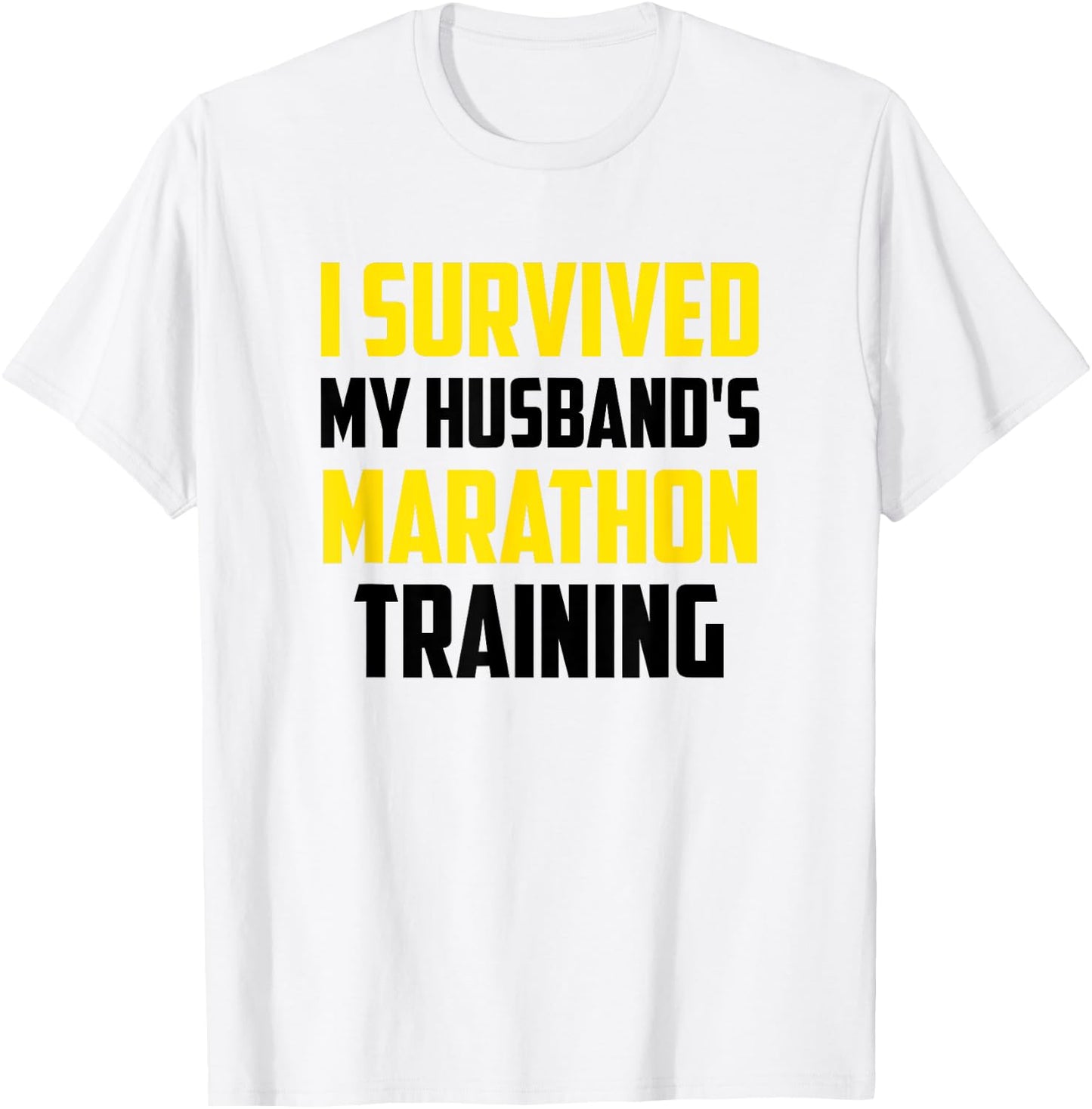I Survived My Husband's Marathon Training, Running T-Shirt - T-Shirt | White