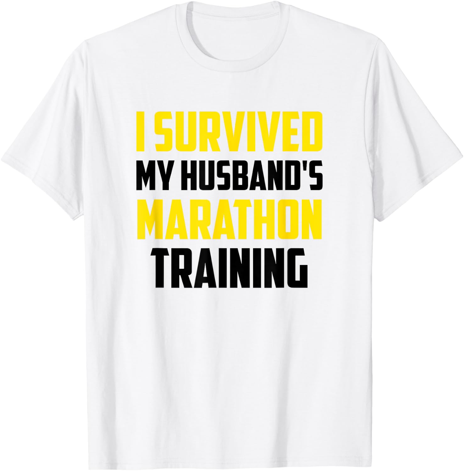 I Survived My Husband's Marathon Training, Running T-Shirt - T-Shirt | White