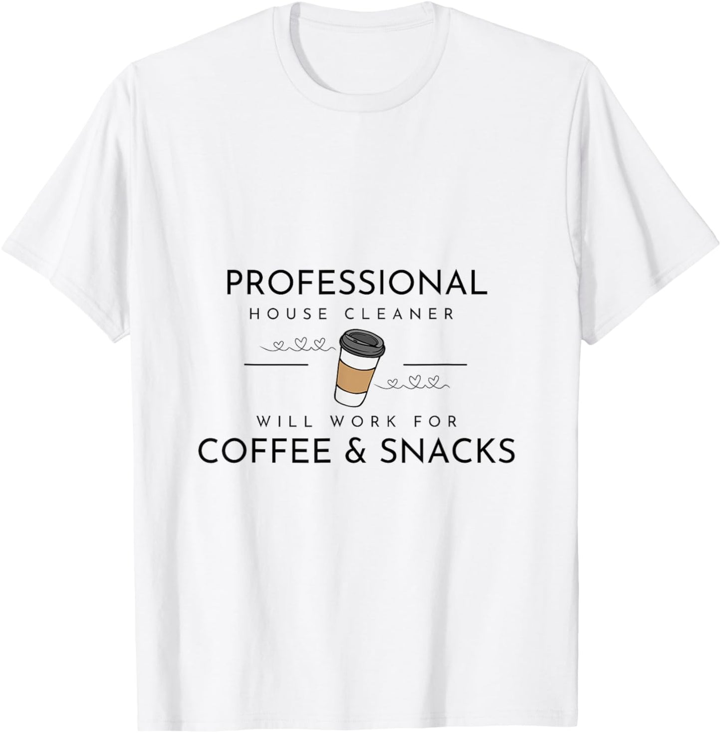 Cute Cleaning Lady - House Cleaner Coffee Lover T-Shirt - T-Shirt | White