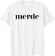 Merde - Ballet Dance Team Saying T-Shirt - T-Shirt | White