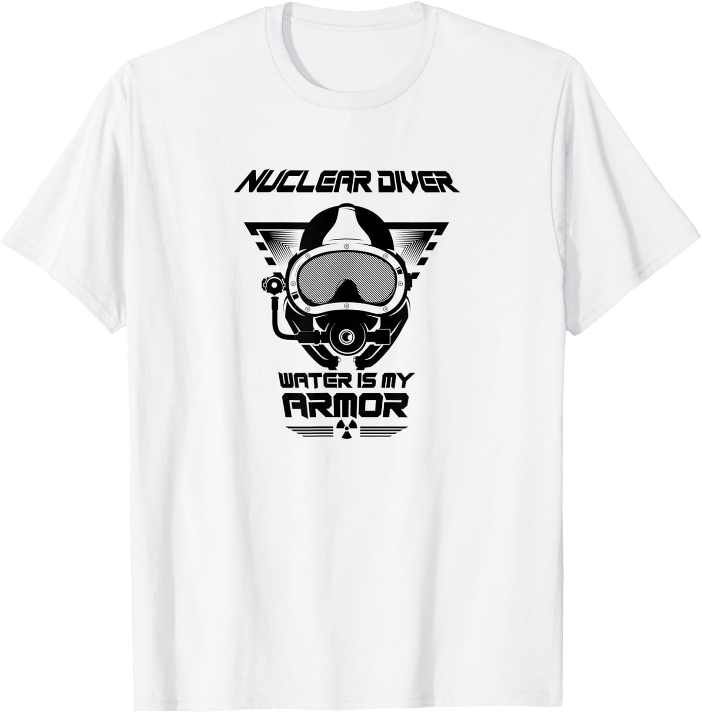 Nuclear Diver Shirt Water Is My Armor Nuclear Energy T-Shirt - T-Shirt | White