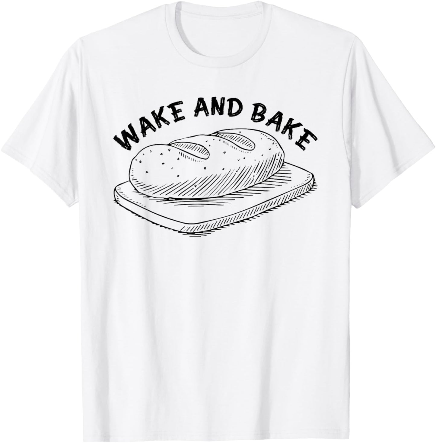 Wake And Bake Baking Funny T-Shirt - T-Shirt | White