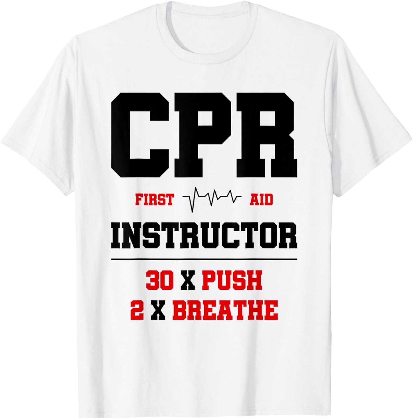 CPR Instructor First Aid Instructor Funny CPR Trainer T-Shirt - T-Shirt | White