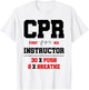 CPR Instructor First Aid Instructor Funny CPR Trainer T-Shirt - T-Shirt | White