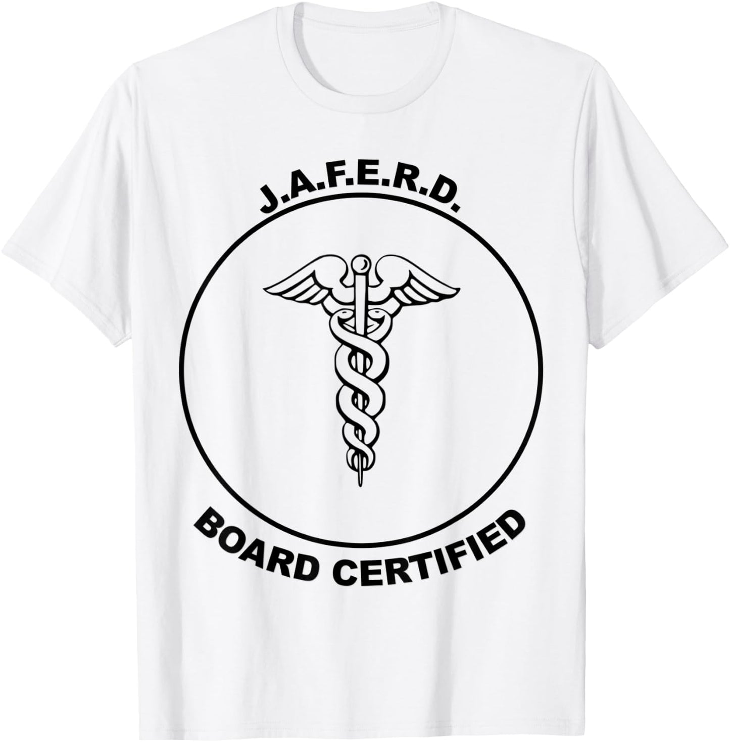 Board Certified JAFERD ER emergency trauma doctor great Gift T-Shirt - T-Shirt | White