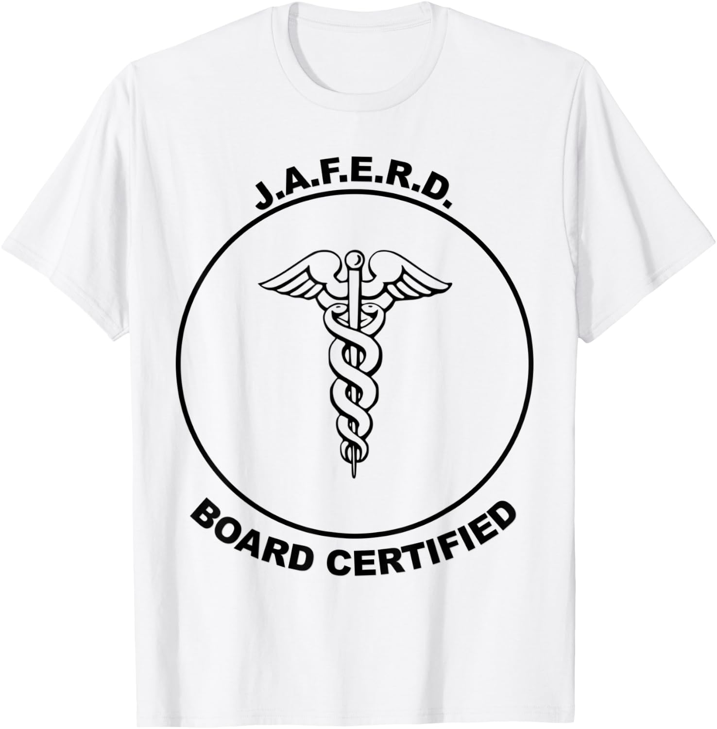 Board Certified JAFERD ER emergency trauma doctor great Gift T-Shirt - T-Shirt | White