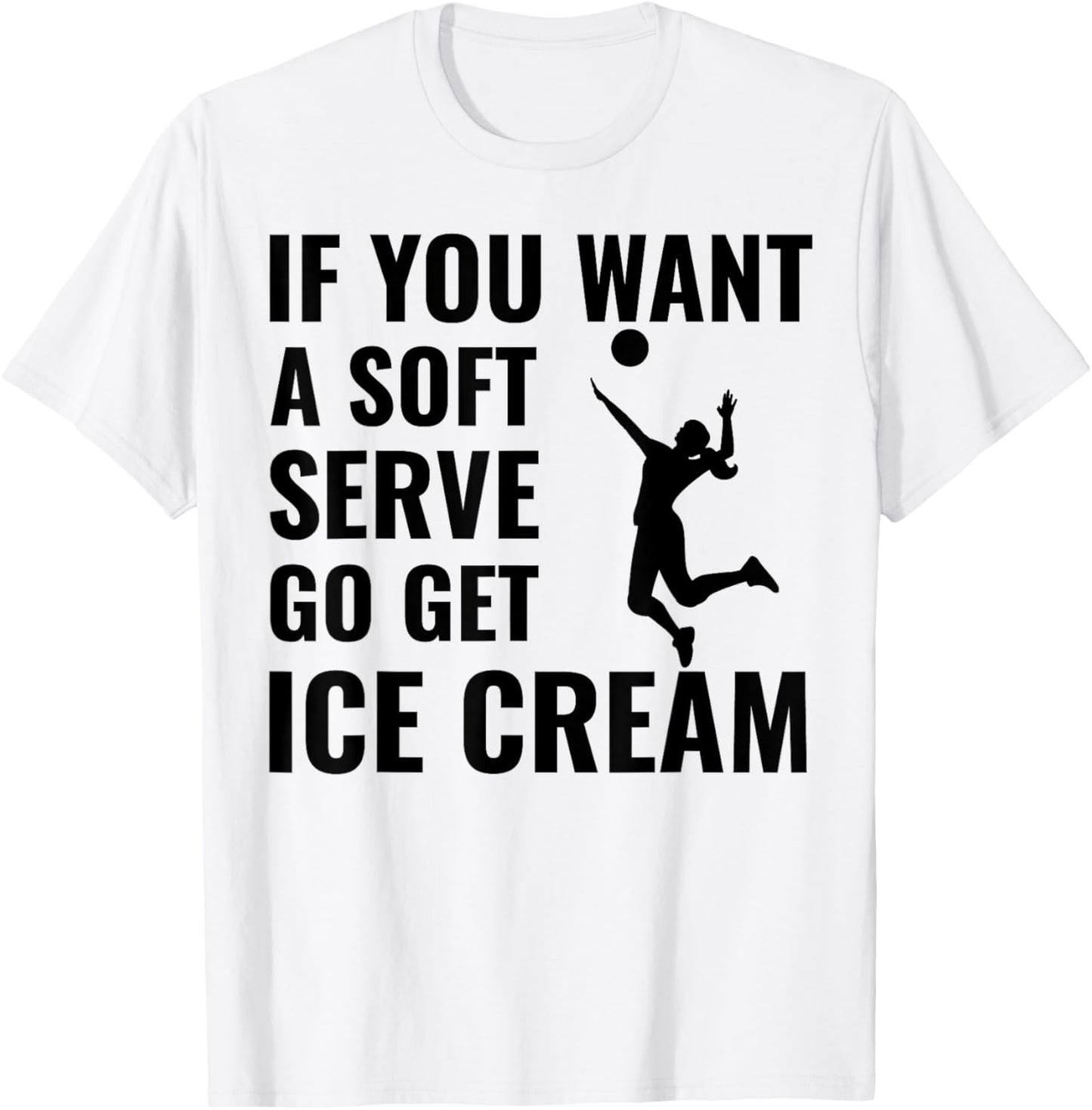 If You Want A Soft Serve, Go Get Ice Cream. Men Women Girls Kids T-Shirt - T-Shirt | White