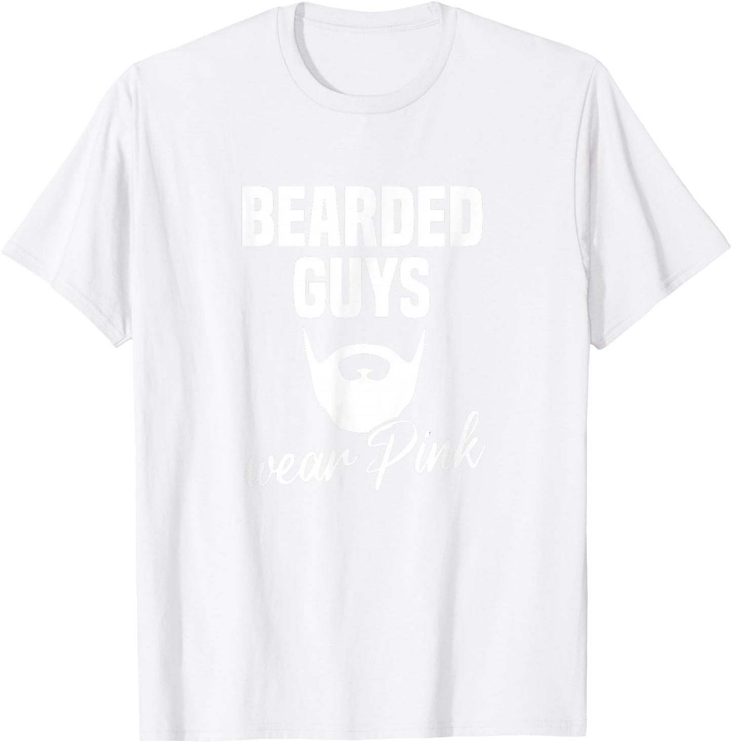 Bearded Guys Wear Pink Breast Cancer Awareness T-Shirt - T-Shirt | White