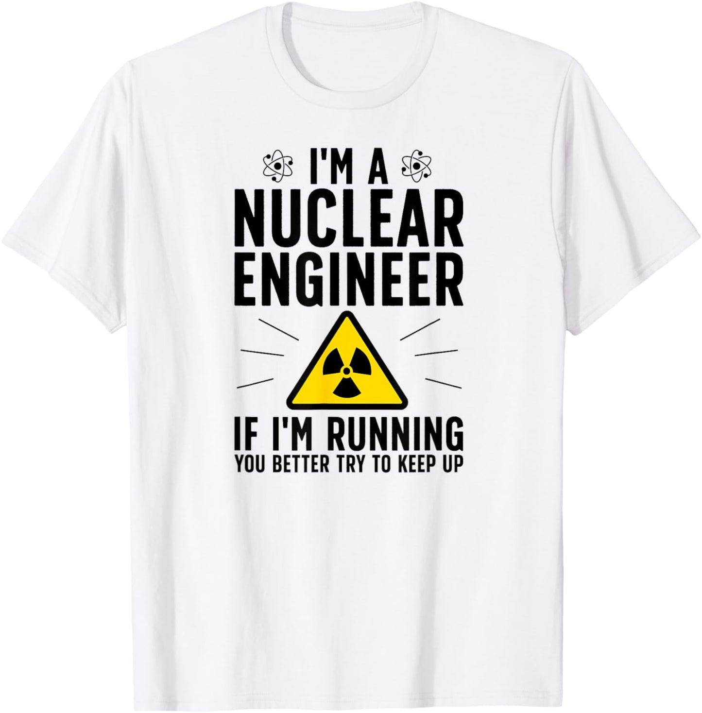 Nuclear Engineer Funny Nuclear Engineering T-Shirt - T-Shirt | White