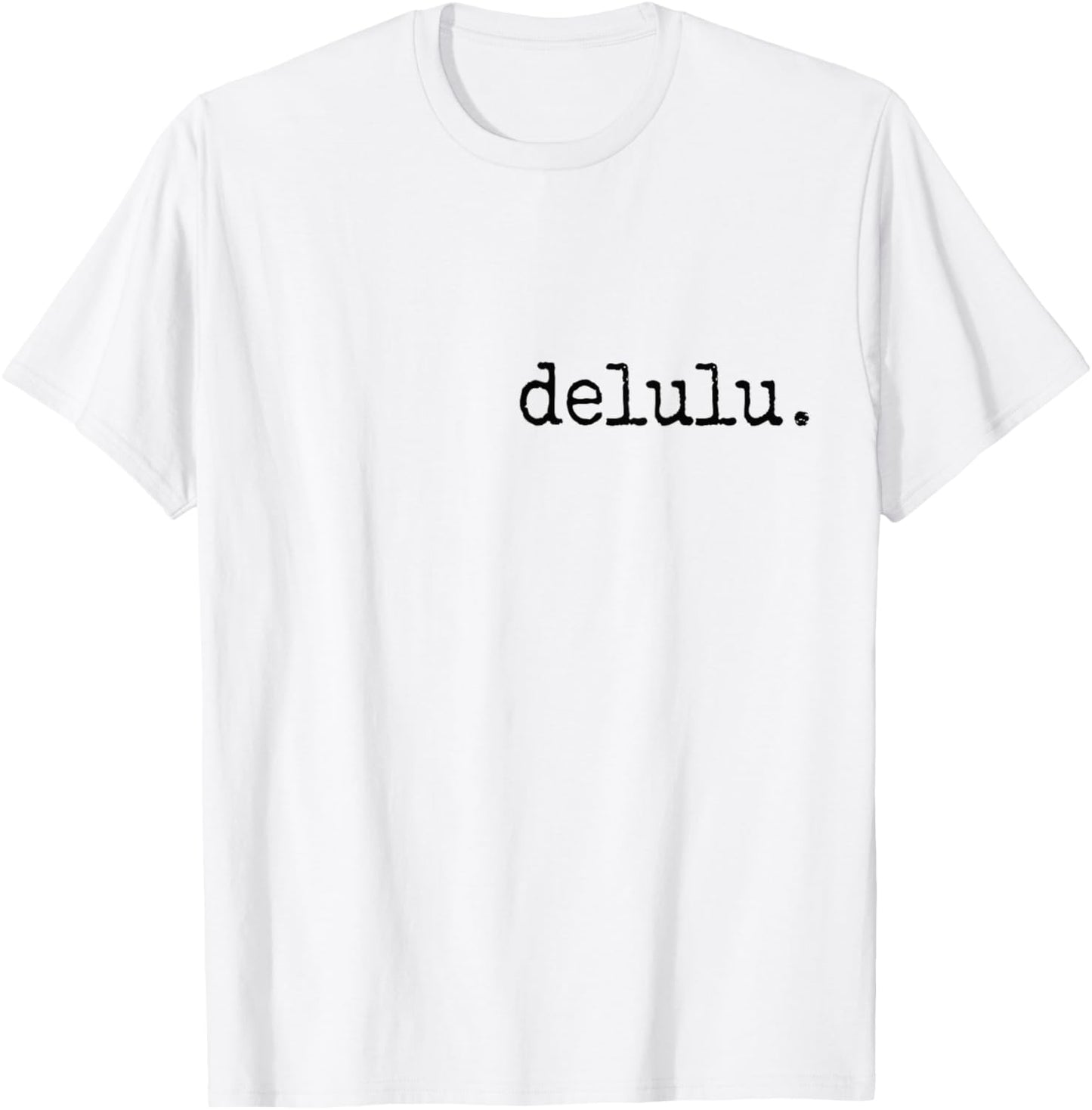 Delulu. T-Shirt - T-Shirt | White