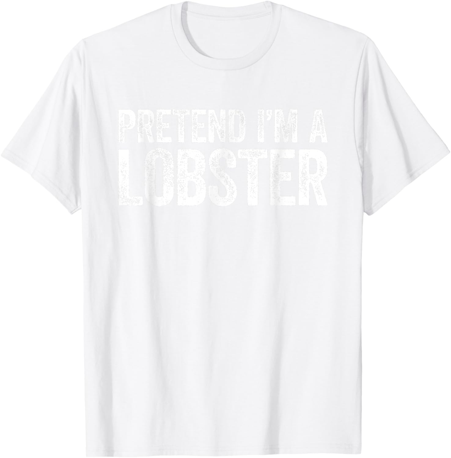 Pretend I'm A Lobster Matching Lobster Costume Shirt T-Shirt - T-Shirt | White