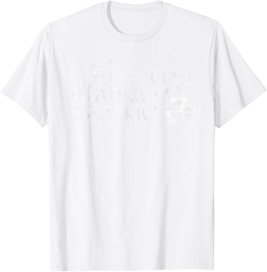 Kiss My Blarney Stone St Patrick's Day theme T-Shirt - T-Shirt | White