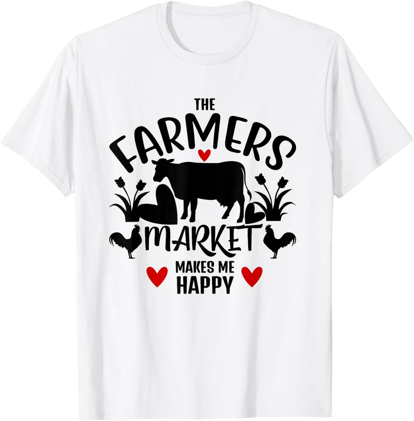 Love Farmers Market Lover The Farmers Market Makes Me Happy T-Shirt - T-Shirt | White