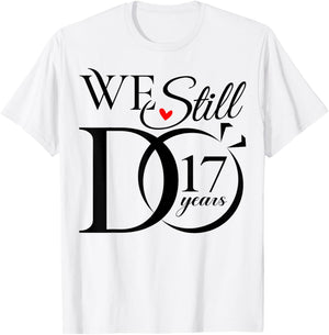 We Still Do 17 Years Funny Couple 17th Wedding Anniversary T-Shirt - T-Shirt | White