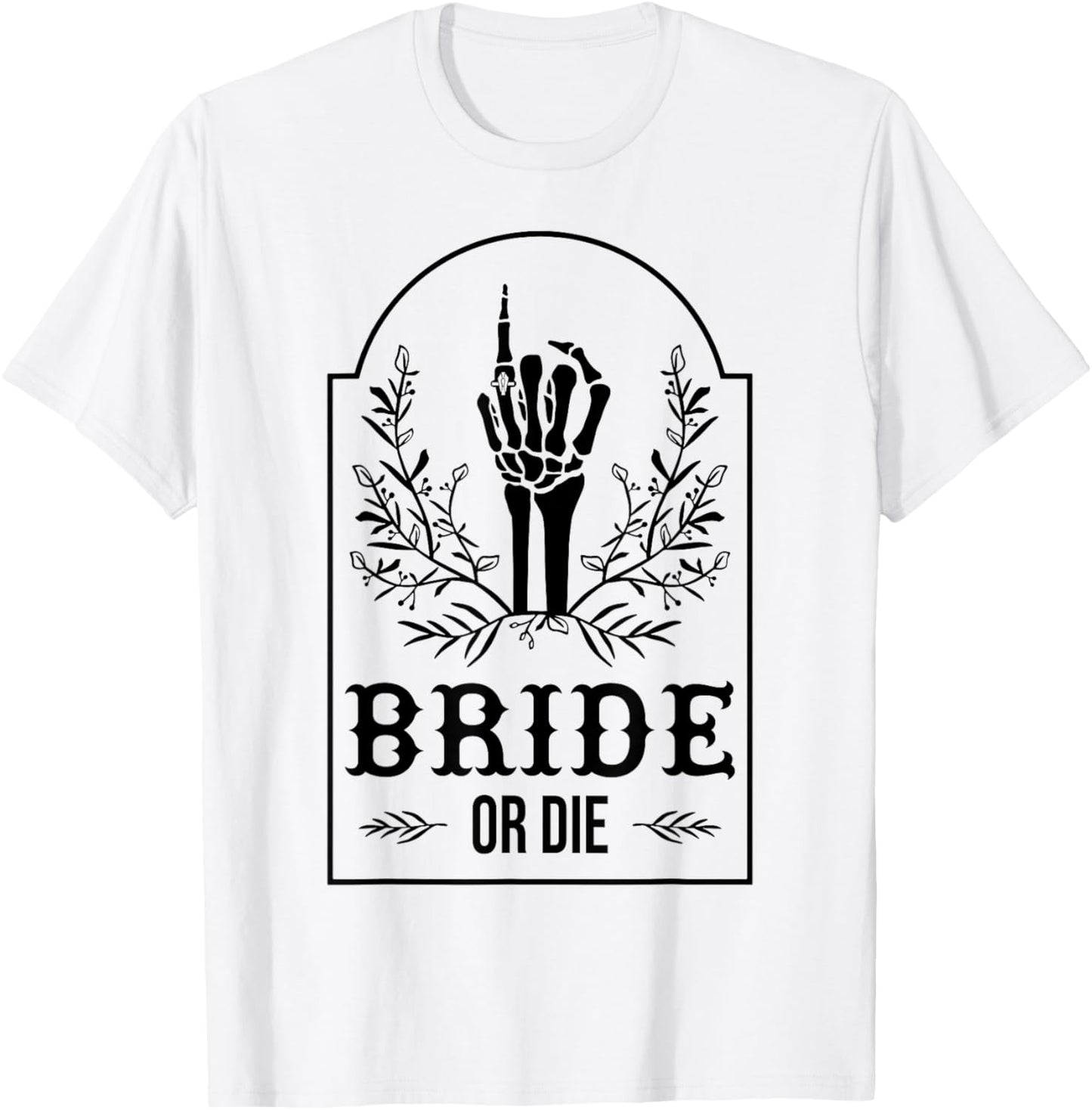 Bride Or Die Skeleton Hand Gothic Bachelorette Party T-Shirt - T-Shirt | White