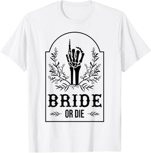Bride Or Die Skeleton Hand Gothic Bachelorette Party T-Shirt - T-Shirt | White