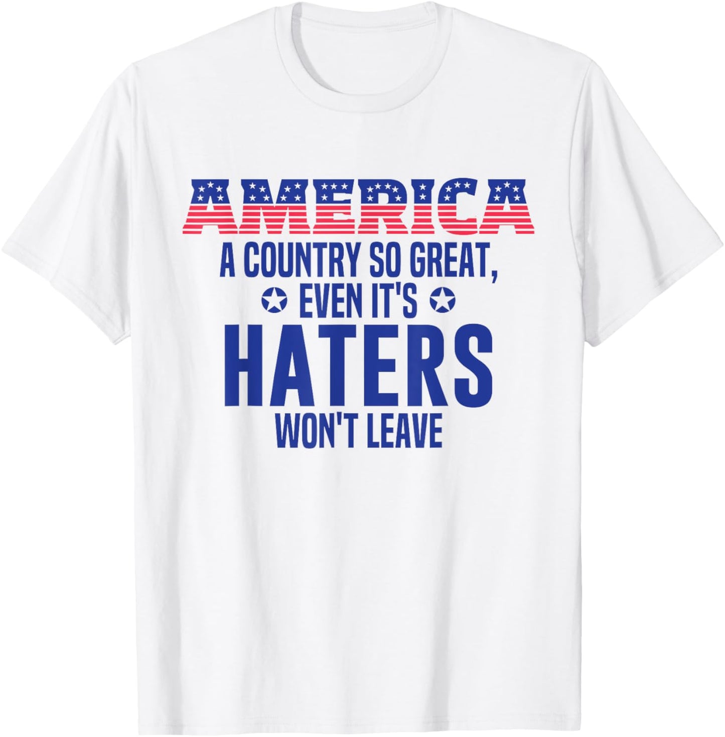 Republican Patriotic Decor Funny America a Country so Great T-Shirt - T-Shirt | White