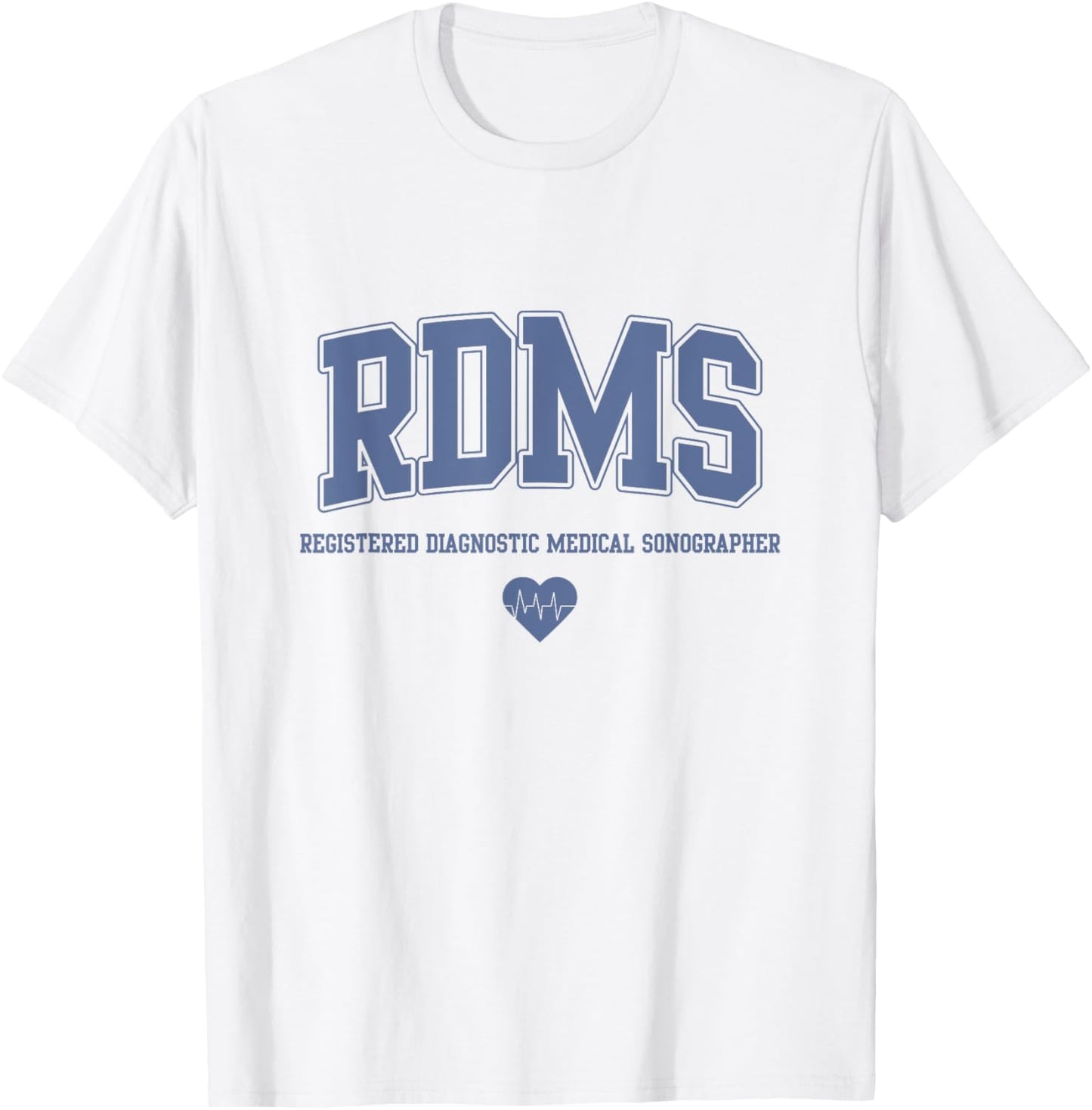 RDMS Registered Diagnostic Medical Sonographer T-Shirt - T-Shirt | White