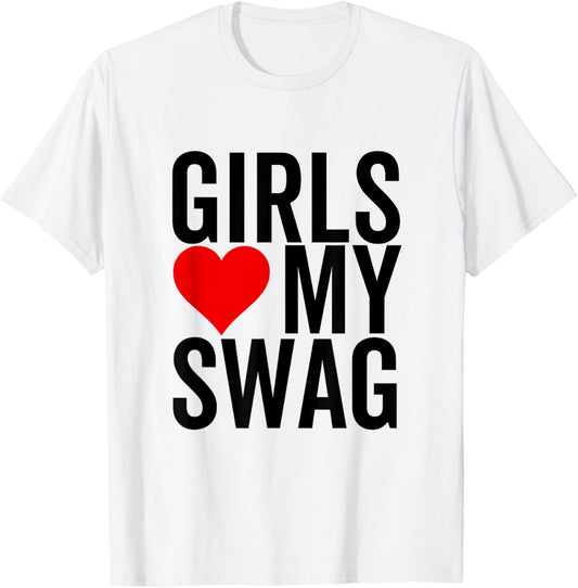 Girls Love My Swag Heart Funny Hip Hop T-Shirt - T-Shirt | White