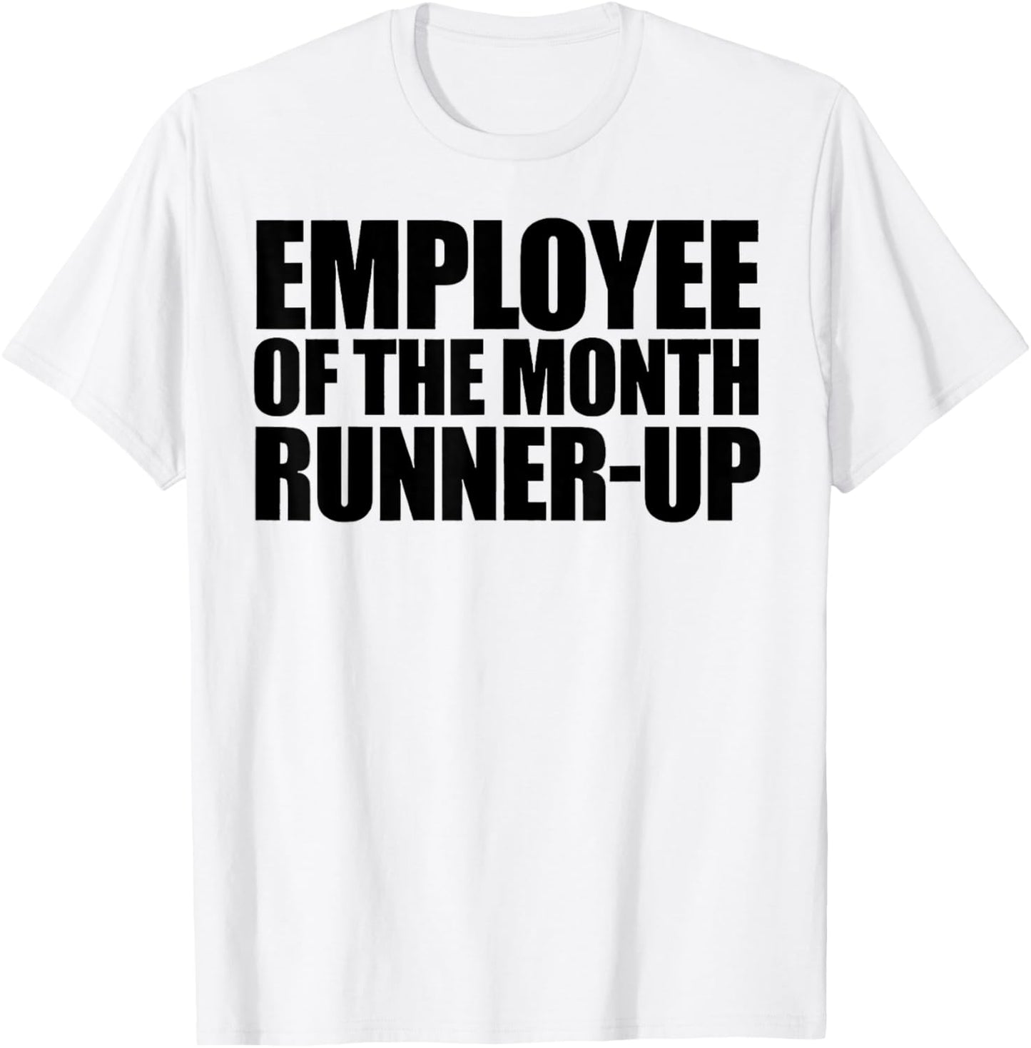 Employee Of The Month Runner-up T-Shirt - T-Shirt | White
