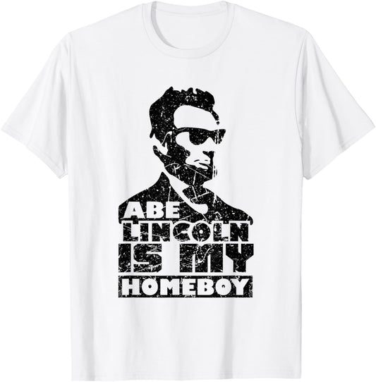 Vintage Abe Lincoln is My Homeboy T-Shirt - T-Shirt | White
