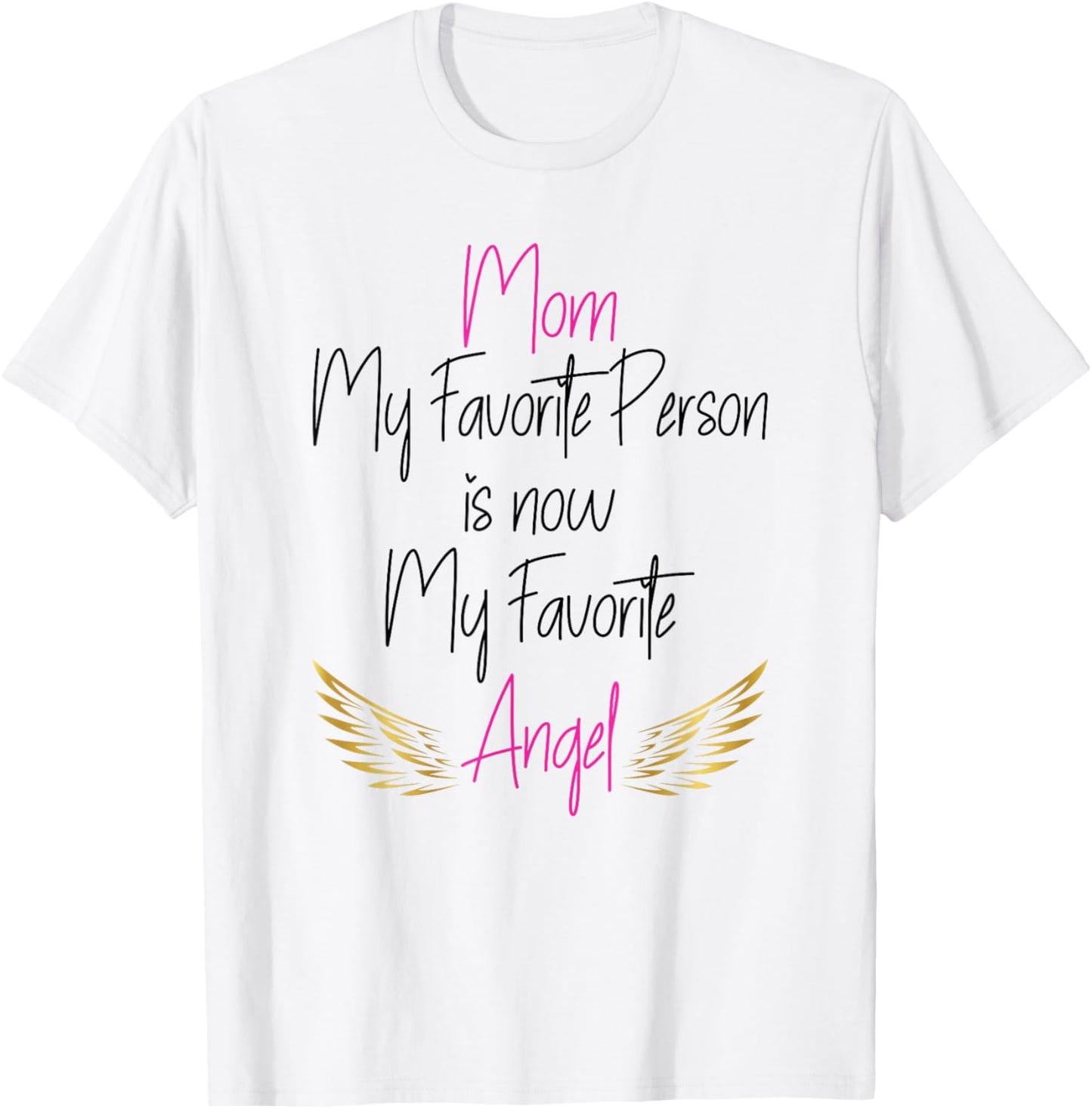My Favorite Person is now My Favorite Angel Mom T-Shirt - T-Shirt | White