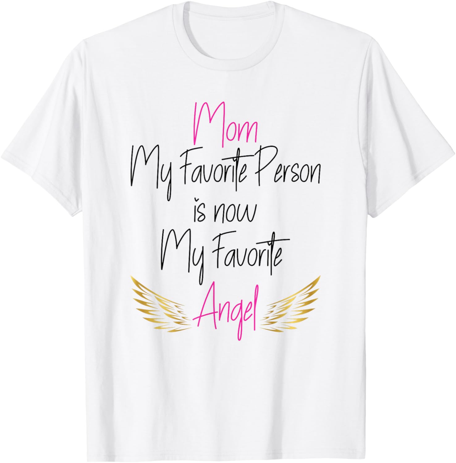 My Favorite Person is now My Favorite Angel Mom T-Shirt - T-Shirt | White