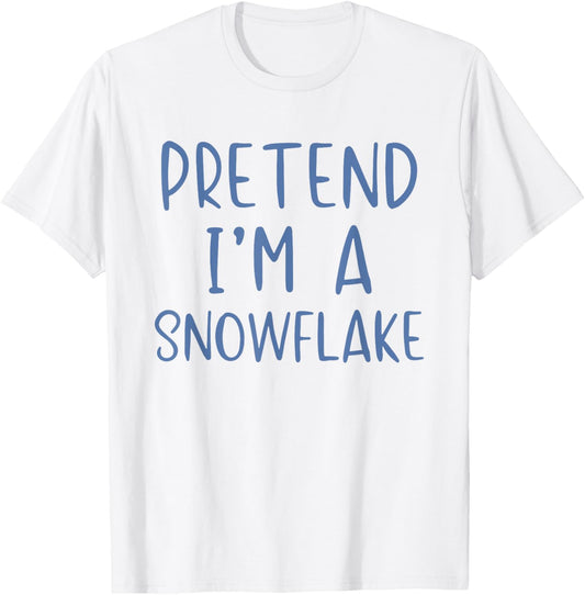 Pretend I'm A Snowflake Costume Halloween Simple Snow-Flake T-Shirt - T-Shirt | White