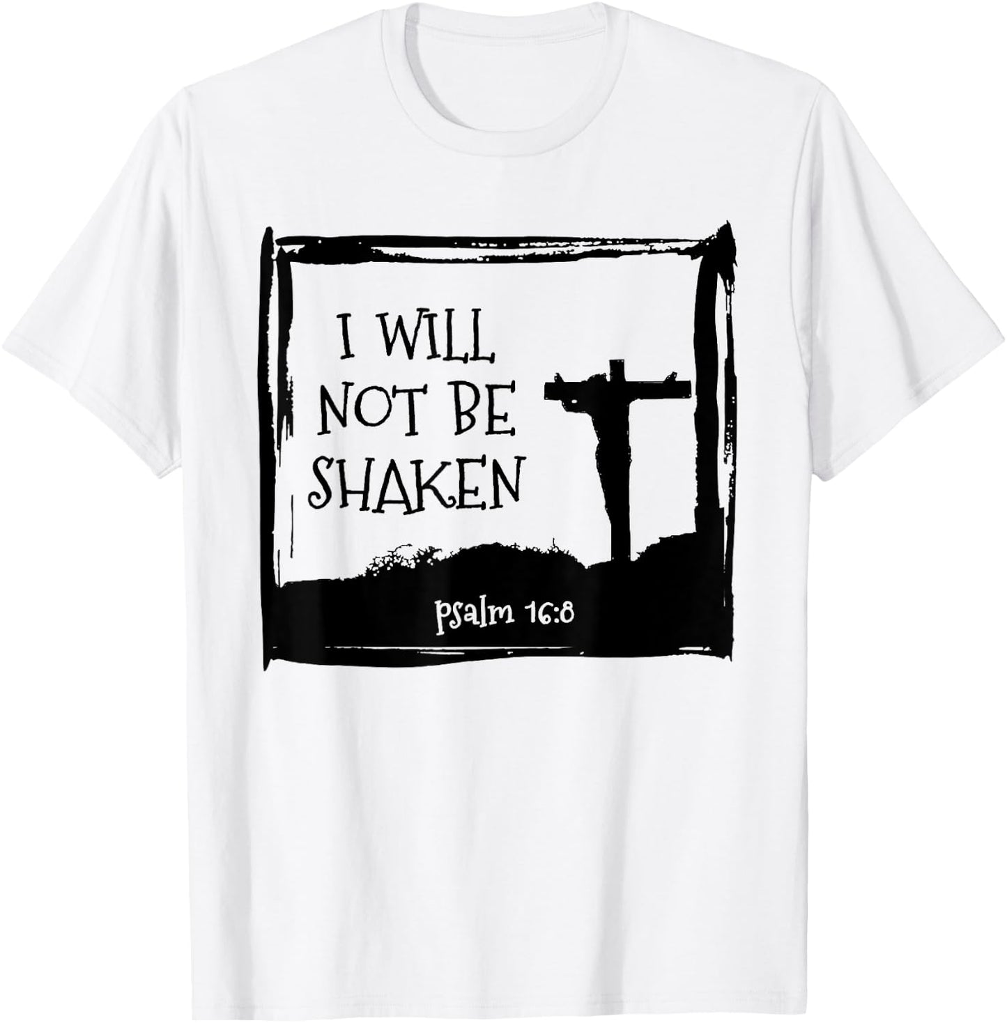 I will not be Shaken Christian & Jesus T-Shirt - T-Shirt | White