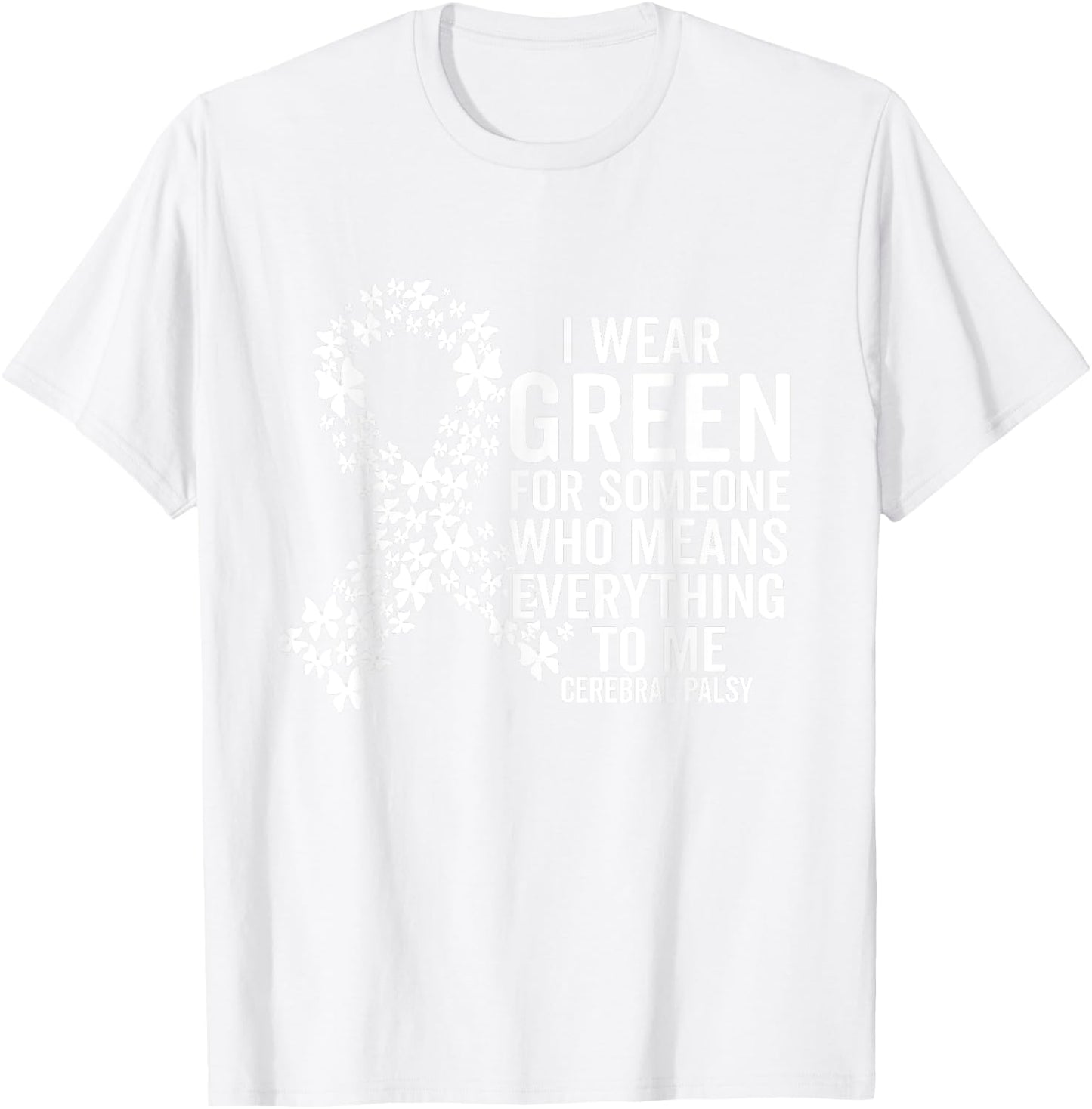 Support Squad I Wear Green for Cerebral Palsy Awareness T-Shirt - T-Shirt | White