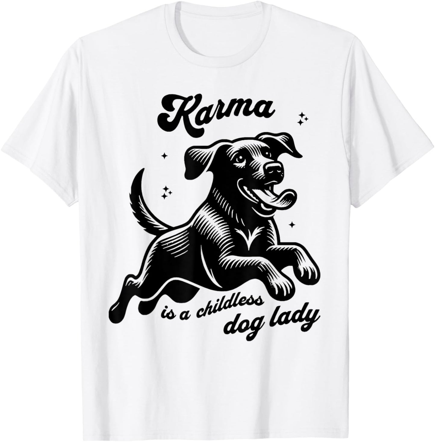 Karma Is a Childless Dog Lady T-Shirt - T-Shirt | White