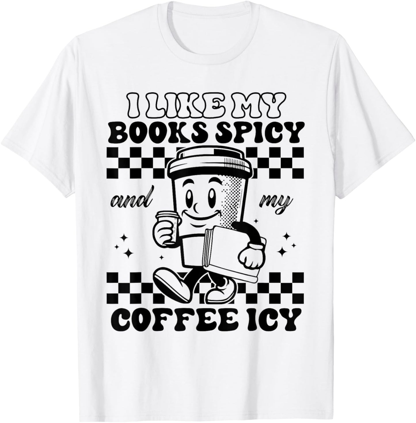 I Like My Books Spicy and My Coffee Icy Funny Librarian T-Shirt - T-Shirt | White