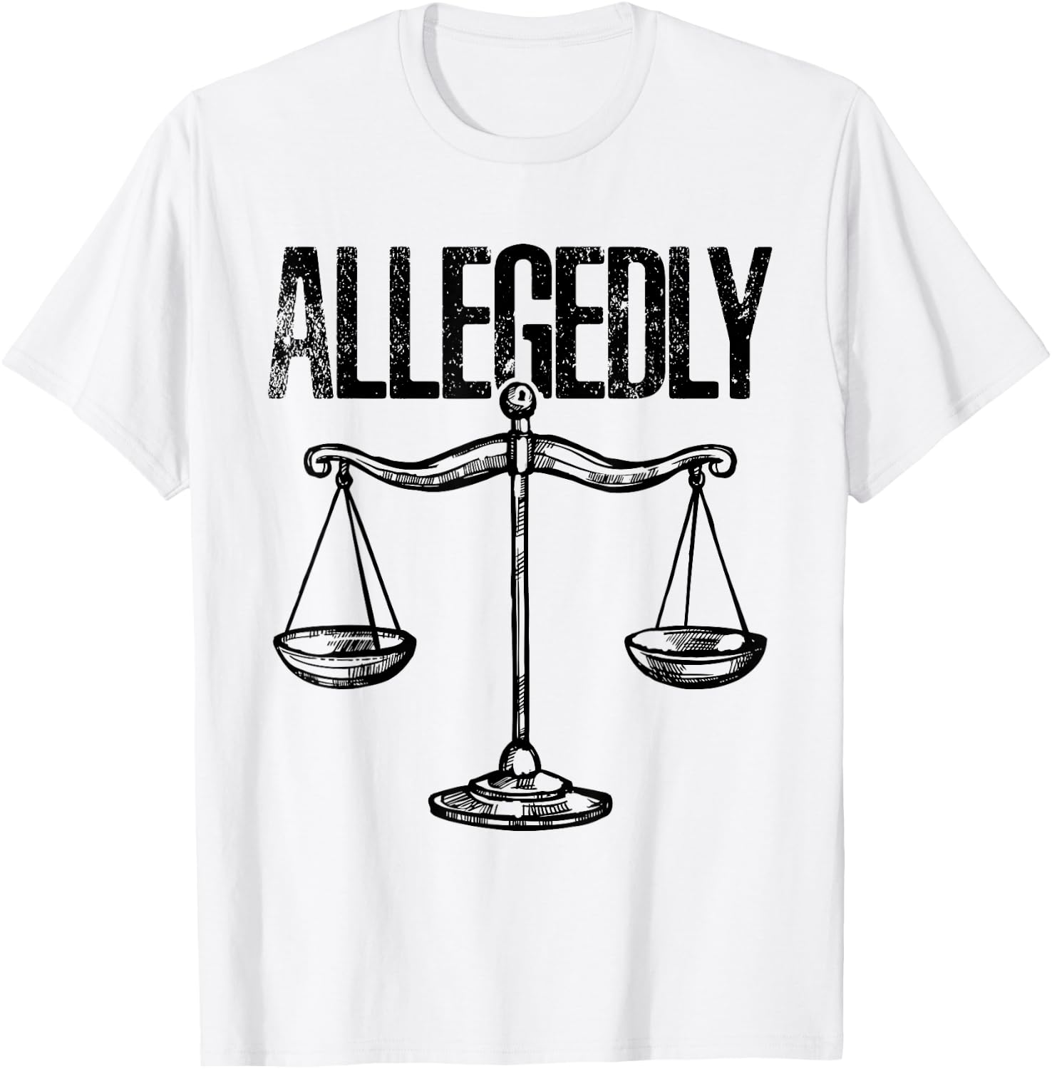 Allegedly, Funny Lawyer, Funny Attorney, Lawyer Quote T-Shirt - T-Shirt | White