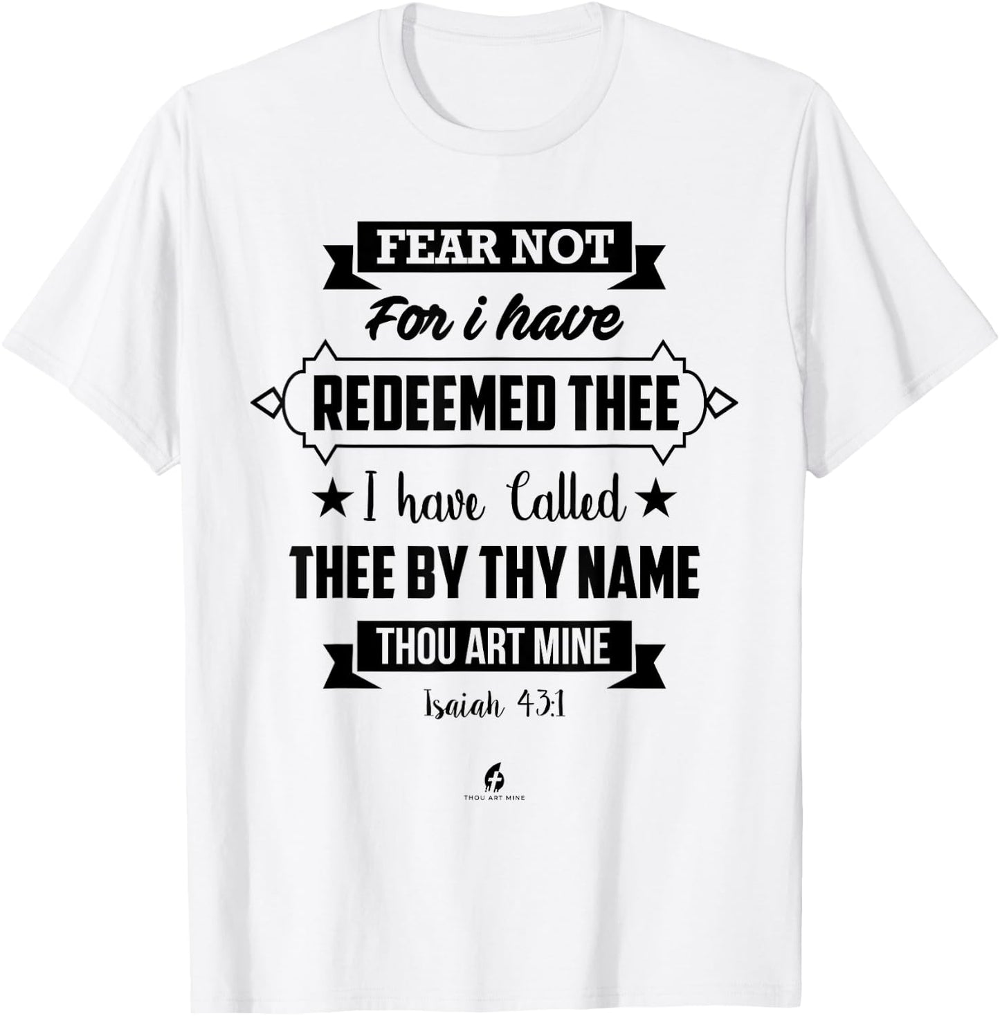 Isaiah 43:1 - "Fear Not For I Have Redeemed Thee" Religious T-Shirt - T-Shirt | White